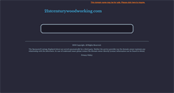 Desktop Screenshot of 21stcenturywoodworking.com